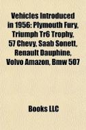 Vehicles introduced in 1956 di Books Llc edito da Books LLC, Reference Series