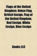 Flags of the United Kingdom di Books Llc edito da Books LLC, Reference Series