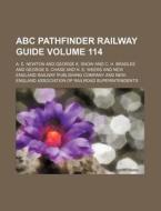 ABC Pathfinder Railway Guide Volume 114 di A. Edward Newton edito da Rarebooksclub.com