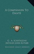 A Companion to Dante di G. A. Scartazzini edito da Kessinger Publishing