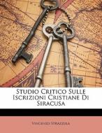 Studio Critico Sulle Iscrizioni Cristian di Vincenzo Strazzula edito da Lightning Source Uk Ltd
