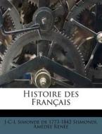 Histoire Des Fran Ais di J-C-L Simonde De 1773 Sismondi, Am D. E. Ren E. edito da Nabu Press