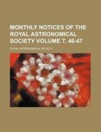 Monthly Notices of the Royal Astronomical Society Volume . 46-47 di Royal Astronomical Society edito da Rarebooksclub.com