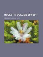 Bulletin Volume 260-261 di Geological Survey edito da Rarebooksclub.com