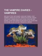 The Vampire Diaries - Vampires: Ben Mcki di Source Wikia edito da Books LLC, Wiki Series