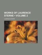 Works Of Laurence Sterne (volume 2) di Laurence Sterne edito da General Books Llc