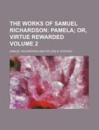 The Works of Samuel Richardson; Pamela Or, Virtue Rewarded Volume 2 di Samuel Richardson edito da Rarebooksclub.com