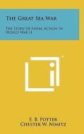 The Great Sea War: The Story of Naval Action in World War II edito da Literary Licensing, LLC