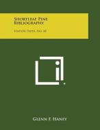 Shortleaf Pine Bibliography: Station Paper, No. 48 di Glenn F. Haney edito da Literary Licensing, LLC