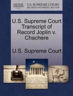 U.s. Supreme Court Transcript Of Record Joplin V. Chachere edito da Gale Ecco, U.s. Supreme Court Records