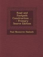 Road and Footpath Construction ... di Paul Nooncree Hasluck edito da Nabu Press