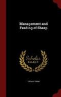 Management And Feeding Of Sheep di Thomas Shaw edito da Andesite Press
