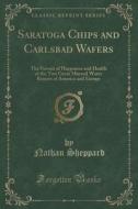 Saratoga Chips And Carlsbad Wafers di Nathan Sheppard edito da Forgotten Books