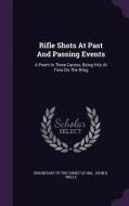Rifle Shots At Past And Passing Events edito da Palala Press