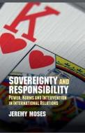 Sovereignty and Responsibility di J. Moses edito da Palgrave Macmillan UK
