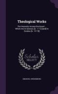 Theological Works di Emanuel Swedenborg edito da Palala Press