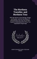The Northern Traveller, And Northern Tour di Henry Dilworth Gilpin, Theodore Dwight edito da Palala Press