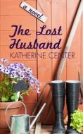 The Lost Husband di Katherine Center edito da Thorndike Press