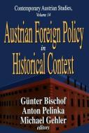 Austrian Foreign Policy in Historical Context di Anton Pelinka edito da Taylor & Francis Inc