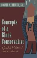 Concepts Of A Black Conservative di Connie A Miller Sr edito da America Star Books
