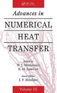 Advances in Numerical Heat Transfer, Volume 3 di W. J. Minkowycz edito da CRC Press