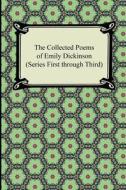 The Collected Poems of Emily Dickinson (Series First Through Third) di Emily Dickinson edito da Digireads.com
