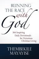 Running the Race with God di Thembekile Mayayise edito da Westbow Press
