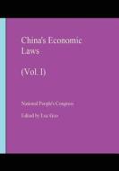 China's Economic Laws: (Vol. I) di National People's Congress, Luc Guo, National People Congress edito da Createspace
