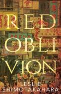 Red Oblivion di Leslie Shimotakahara edito da DUNDURN PR LTD