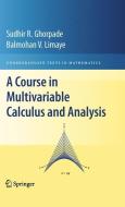 A Course in Multivariable Calculus and Analysis di Sudhir R. Ghorpade, Balmohan V. Limaye edito da Springer New York