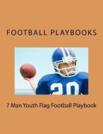 7 Man Youth Flag Football Playbook di Football Playbooks edito da Createspace