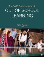 The SAGE Encyclopedia of Out-of-School Learning di Kylie Peppler edito da SAGE Publications, Inc
