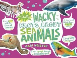 Totally Wacky Facts about Sea Animals di Cari Meister edito da CAPSTONE PR