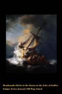 Rembrandt: Christ in the Storm on the Lake of Galilee: Unique Series Journal 100 Page Lined di Unique Journal edito da Createspace