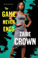 The Game Never Ends di Zaire Crown edito da DAFINA