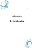 Adventure di Jack London edito da Createspace