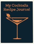 My Cocktails Recipe Journal di The Blokehead edito da Createspace