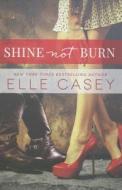 Shine Not Burn di Elle Casey edito da Amazon Publishing