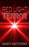 Red Light Terror di Marty Matthews edito da Createspace