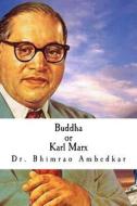 Buddha or Karl Marx di Dr Bhimrao Ramji Ambedkar edito da Createspace