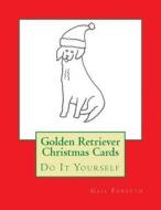 Golden Retriever Christmas Cards: Do It Yourself di Gail Forsyth edito da Createspace