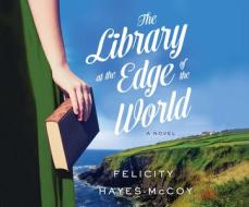 The Library at the Edge of the World di Felicity Hayes-McCoy edito da Dreamscape Media