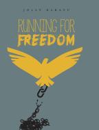 Running For Freedom di Jolly Bakatu edito da FriesenPress