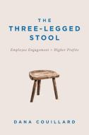 The Three-Legged Stool di Dana Couillard edito da FriesenPress