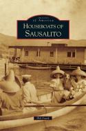Houseboats of Sausalito di Phil Frank edito da ARCADIA LIB ED