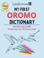 My First Oromo Dictionary di kasahorow edito da CreateSpace Independent Publishing Platform