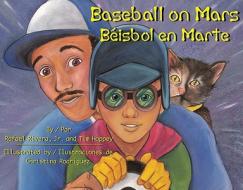 Baseball on Mars/Beisbol En Marte di Rafael Rivera, Tim Hoppey edito da ARTE PUBLICO PR