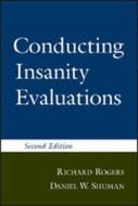 Conducting Insanity Evaluations di Richard Rogers, Daniel Shuman edito da Guilford Publications