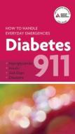 Diabetes 911 How To Handle Every di AMERICAN DIABET edito da Perseus Books