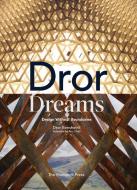 Dror Dreams di Dror Benshetrit, Aric Chen edito da Monacelli Press